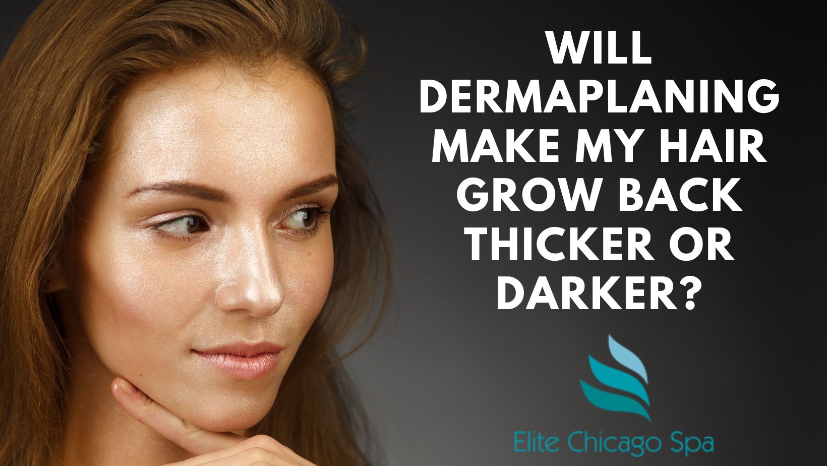 Read more about the article Will Dermaplaning Make My Hair Grow Back Thicker Or Darker?